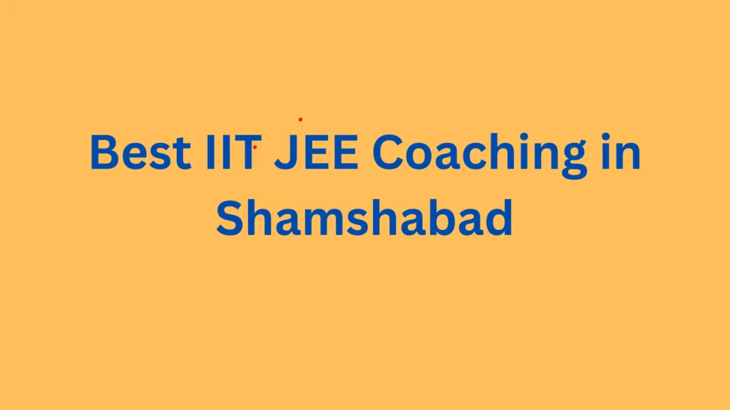 Best IIT JEE Coaching in Shamshabad